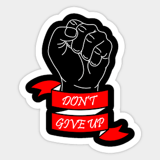 09 - DON'T GIVE UP Sticker